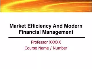 Market Efficiency And Modern Financial Management