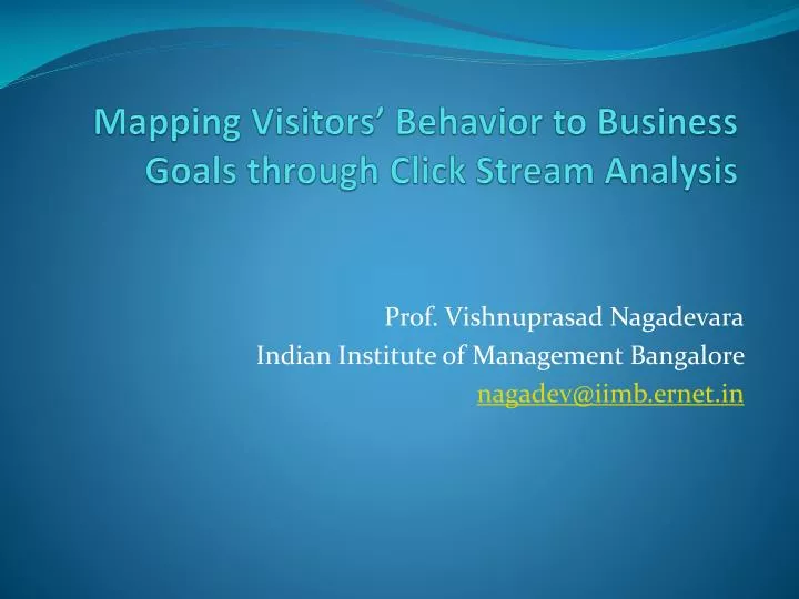 mapping visitors behavior to business goals through click stream analysis
