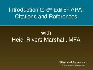 Introduction to 6 th Edition APA: Citations and References