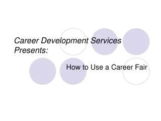 Career Development Services Presents: