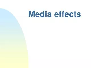 Media effects