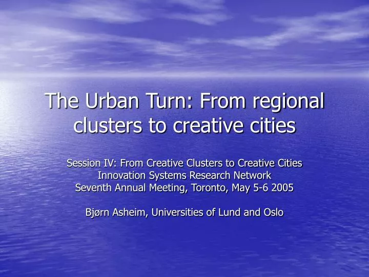 the urban turn from regional clusters to creative cities