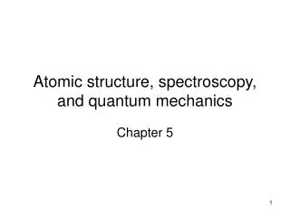 Atomic structure, spectroscopy, and quantum mechanics