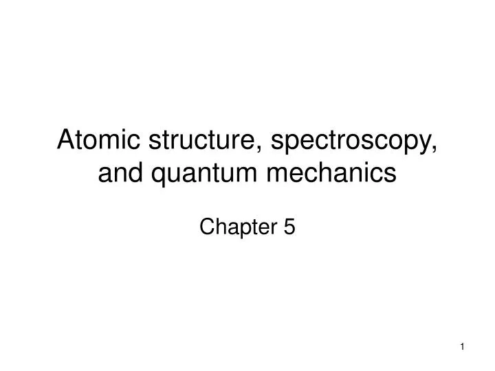 atomic structure spectroscopy and quantum mechanics