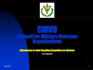 CMVO Council for Military Veterans Organizations Submission to Joint Standing Committee on Defence 10 &amp; 11 May 2007