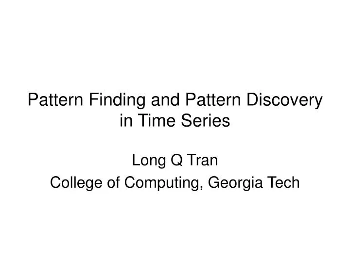 pattern finding and pattern discovery in time series