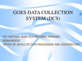 GOES DATA COLLECTION SYSTEM (DCS)