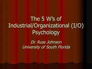 the 5 w s of industrial organizational i o psychology