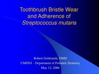 Toothbrush Bristle Wear and Adherence of Streptococcus mutans
