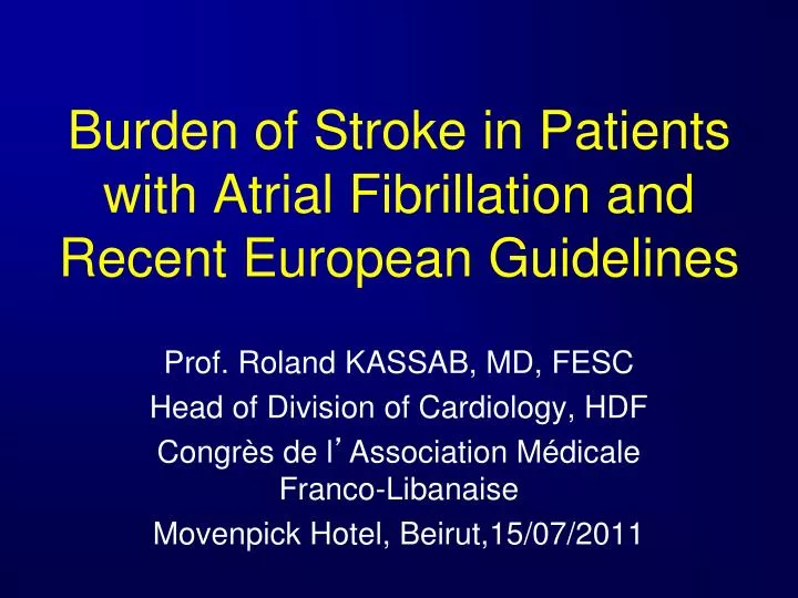 burden of stroke in patients with atrial fibrillation and recent european guidelines