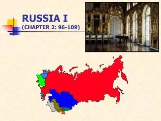 RUSSIA I (CHAPTER 2: 96-109)
