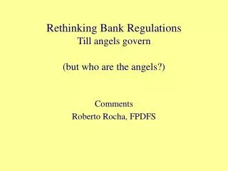 Rethinking Bank Regulations Till angels govern (but who are the angels?)