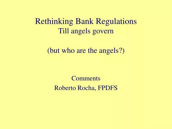 rethinking bank regulations till angels govern but who are the angels