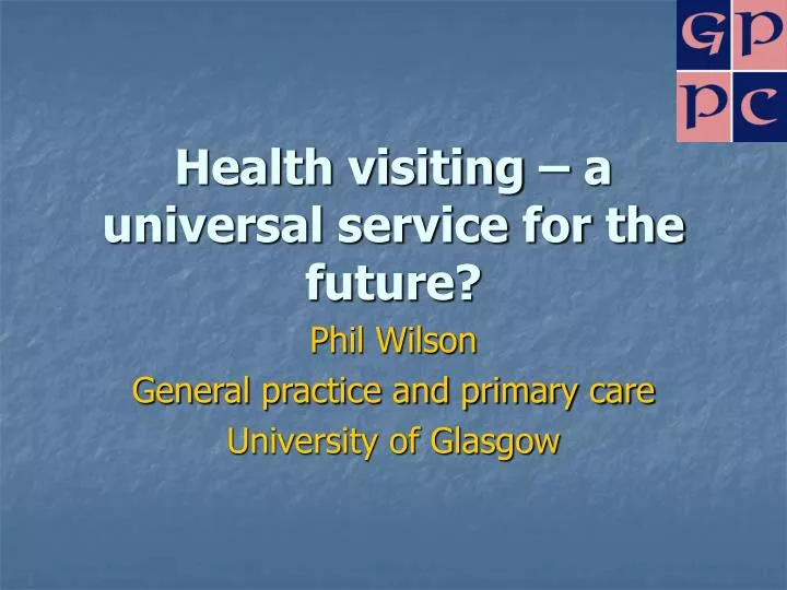 health visiting a universal service for the future