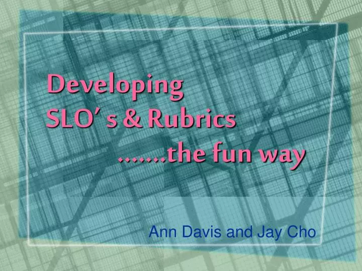 developing slo s rubrics the fun way