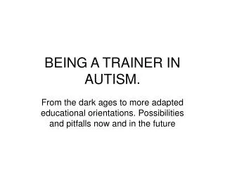 BEING A TRAINER IN AUTISM.