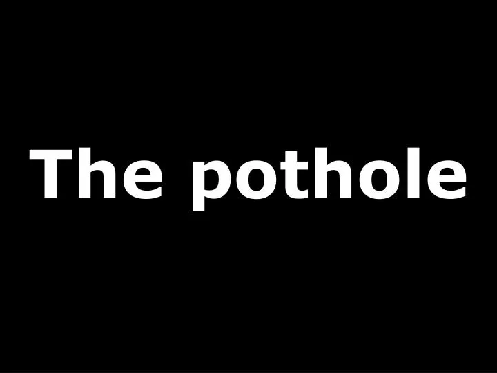 the pothole