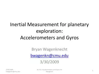 Inertial Measurement for planetary exploration: Accelerometers and Gyros