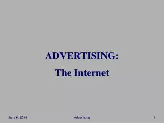 ADVERTISING: The Internet