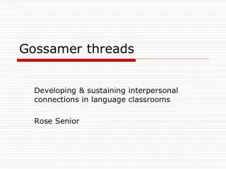 Gossamer threads