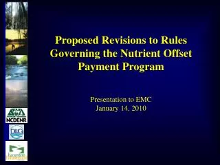 Proposed Revisions to Rules Governing the Nutrient Offset Payment Program Presentation to EMC January 14, 2010