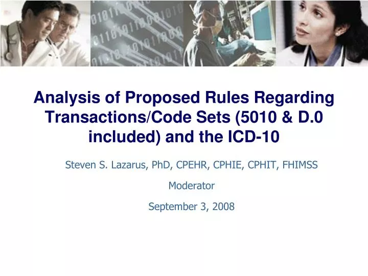 analysis of proposed rules regarding transactions code sets 5010 d 0 included and the icd 10