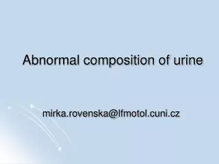 Abnormal composition of urine