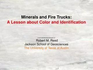 Minerals and Fire Trucks: A Lesson about Color and Identification