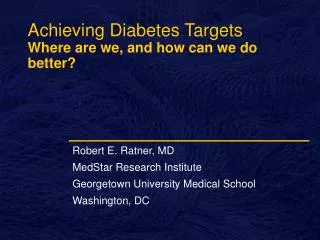 Achieving Diabetes Targets Where are we, and how can we do better?