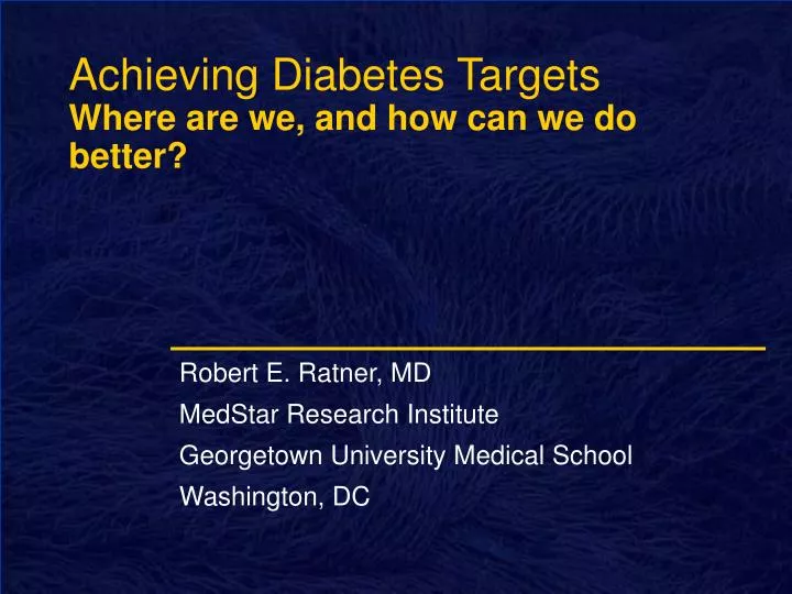 achieving diabetes targets where are we and how can we do better
