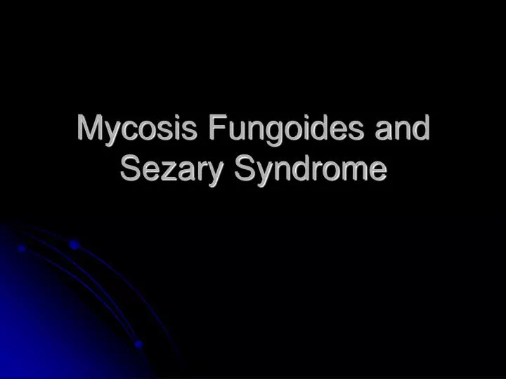 mycosis fungoides and sezary syndrome