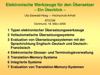 Elektronische Werkzeuge für den Übersetzer – Ein Überblick – Uta Seewald-Heeg — Hochschule Anhalt ATICOM Dortmund, 18. M