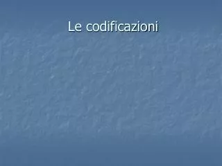 le codificazioni