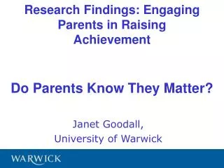 Research Findings: Engaging Parents in Raising Achievement Do Parents Know They Matter?