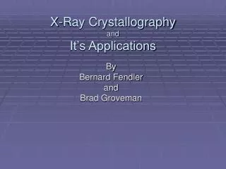 X-Ray Crystallography and It’s Applications