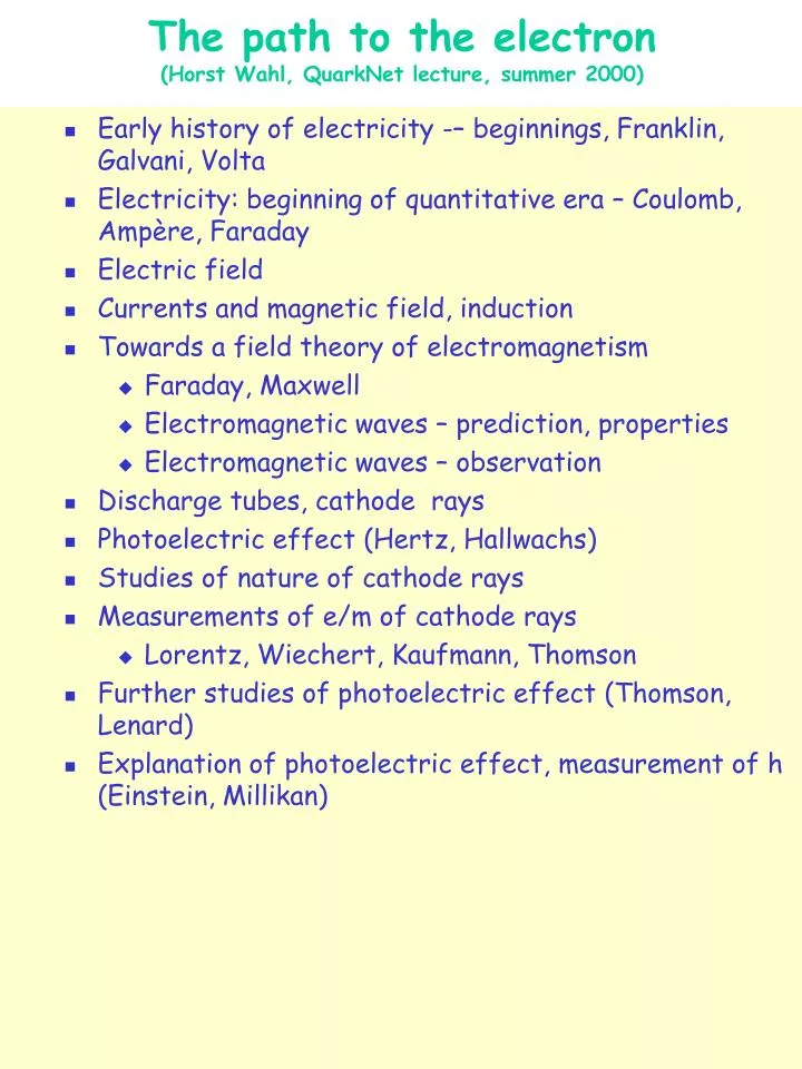 the path to the electron horst wahl quarknet lecture summer 2000