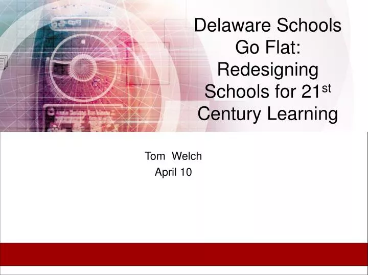 delaware schools go flat redesigning schools for 21 st century learning