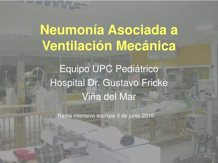 neumon a asociada a ventilaci n mec nica