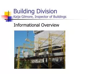 Building Division Kaija Gilmore, Inspector of Buildings