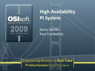 High Availability PI System Denis Vacher Paul Combellick