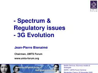 - Spectrum &amp; Regulatory issues - 3G Evolution