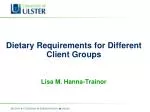 Dietary Requirements for Different Client Groups - slide 1