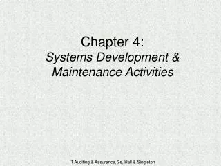 Chapter 4: Systems Development &amp; Maintenance Activities