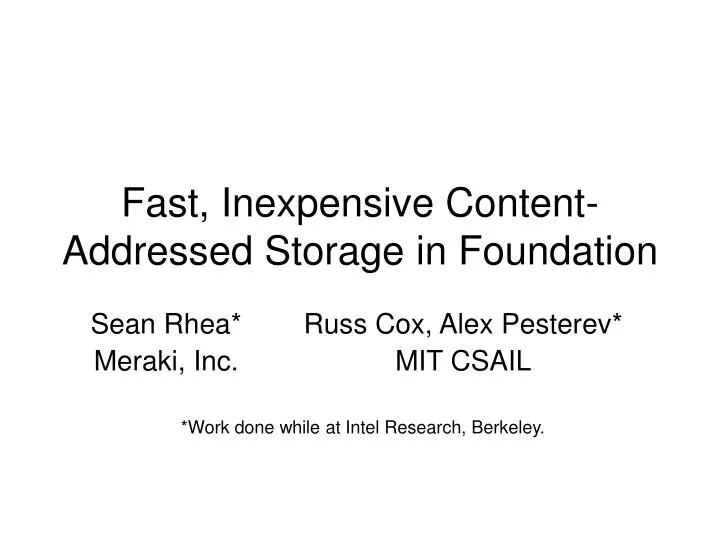 fast inexpensive content addressed storage in foundation