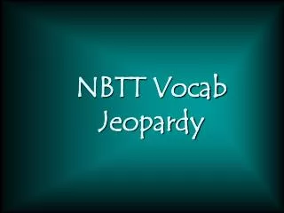 NBTT Vocab Jeopardy