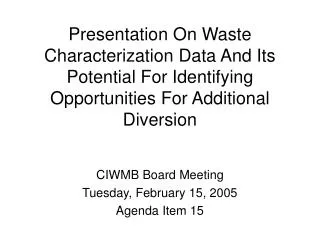 Presentation On Waste Characterization Data And Its Potential For Identifying Opportunities For Additional Diversion
