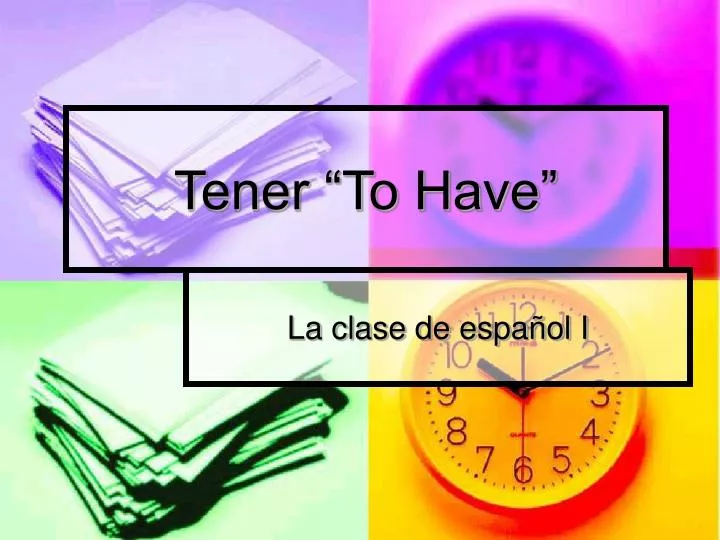 tener to have