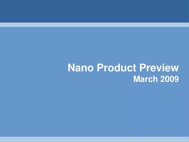 nano product preview march 2009