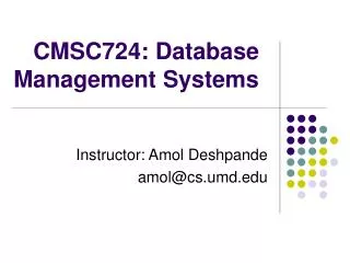 CMSC724: Database Management Systems