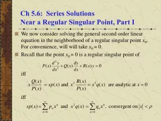 Ch 5.6: Series Solutions Near a Regular Singular Point, Part I